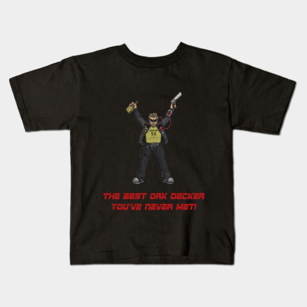 The Best Ork Decker You've Never Met! Kids T-Shirt by Bulldrek